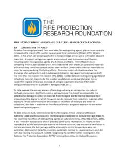 FIRE EXTINGUISHING AGENTS AND CULTURAL RESOURCE COLLECTIONS 1.0 ASSESSMENT OF NEED Portable fire extinguishers and their associated fire extinguishing agents play an important role in reducing the impact of fire within m