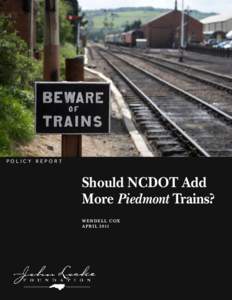 POLICY  REPORT Should NCDOT Add More Piedmont Trains?