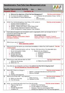 Questionnaire: Post Falls Care Management (PFCM) Quality Improvement Activity Date:……… Ward:……. Answer Sheet Total Marks: 28 1