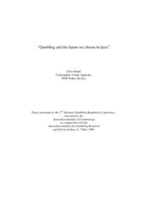 “Gambling and the harms we choose to have”  Clive Small Commander, Crime Agencies NSW Police Service