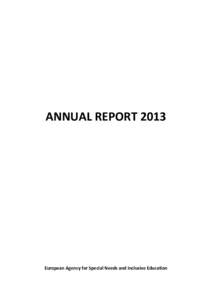 ANNUAL REPORT[removed]European Agency for Special Needs and Inclusive Education FACT SHEET FOR 2013 THE AGENCY