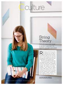 C culture String Theory Delicate weavings reveal a painter’s approach to tapestry BY ELIZABETH KHURI CHANDLER