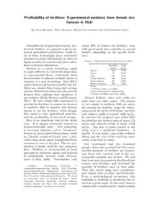 Profitability of fertilizer: Experimental evidence from female rice farmers in Mali By Lori Beaman, Dean Karlan, Bram Thuysbaert and Christopher Udry∗ about 30% of women use fertilizer, even with government price subsi