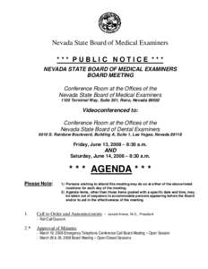 Nevada State Board of Medical Examiners *** PUBLIC NOTICE *** NEVADA STATE BOARD OF MEDICAL EXAMINERS BOARD MEETING Conference Room at the Offices of the Nevada State Board of Medical Examiners