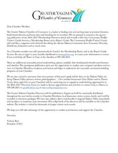 Dear Chamber Member, The Greater Yakima Chamber of Commerce is a leader in finding new and exciting ways to promote business, build brand identity, and boost sales and branding for its members. We are pleased to announce