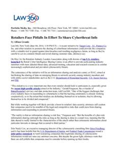 Portfolio Media. Inc. | 860 Broadway, 6th Floor | New York, NY 10003 | www.law360.com Phone: +[removed] | Fax: +[removed] | [removed] Retailers Face Pitfalls In Effort To Share Cyberthreat Info