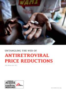 UNTANGLING THE WEB OF  ANTIRETROVIRAL PRICE REDUCTIONS 14th Edition July 2011
