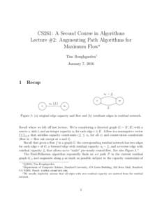 CS261: A Second Course in Algorithms Lecture #2: Augmenting Path Algorithms for Maximum Flow∗ Tim Roughgarden† January 7, 2016