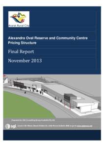 Alexandra Oval Reserve and Community Centre Pricing Structure Final Report November 2013