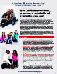 April is Child Abuse Prevention Month … but you can act to support families and protect children all year round! The future prosperity of any community depends on its ability to foster the health and well-being of the 