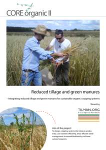 CORE organic II  Reduced tillage and green manures – Integrating reduced tillage and green manures for sustainable organic cropping systems TilmanOrg