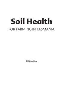 for Farming in Tasmania  Bill Cotching © Bill Cotching 2009 Recommended citation: