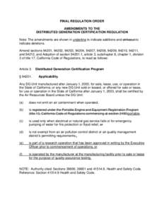 FINAL REGULATION ORDER AMENDMENTS TO THE DISTRIBUTED GENERATION CERTIFICATION REGULATION Note: The amendments are shown in underline to indicate additions and strikeout to indicate deletions. Amend sections 94201, 94202,