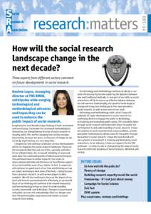 How will the social research landscape change in the next decade? Three experts from different sectors comment on future developments in social research. Desiree Lopez, managing