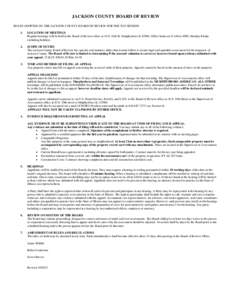 JACKSON COUNTY BOARD OF REVIEW RULES ADOPTED BY THE JACKSON COUNTY BOARD OF REVIEW FOR THE 2012 SESSION 1. LOCATION OF MEETINGS Regular meetings will be held in the Board of Review office at 16 S. 10th St. Murphysboro ll