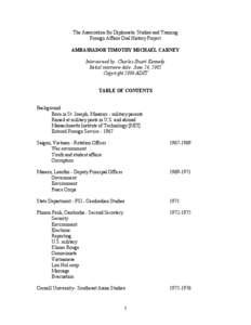 The Association for Diplomatic Studies and Training Foreign Affairs Oral History Project AMBASSADOR TIMOTHY MICHAEL CARNEY Interviewed by: Charles Stuart Kennedy Initial interview date: June 24, 2002 Copyright 2004 ADST