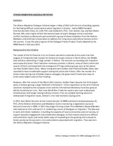 ATHENS MIGRATION DIALOGUE INITIATIVE Summary The Athens Migration Dialogue Initiative began in May of 2012 with the aim of building capacity for facilitating difficult conversations about migration in Greece. Led by MBB 
