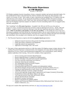 The Wisconsin Experience at UW-Madison November 17, 2008 version UW-Madison graduates become extraordinary citizens, community members and national and global leaders. We have produced more Peace Corps and Teach for Amer