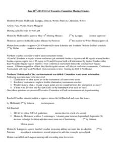 June 11th , 2013 MCAC Executive Committee Meeting Minutes  Members Present: McDonald, Lamppa, Johnson, Weber, Peterson, Crittenden, Weber Absent: Fury, Waller, Riach, Musgjerd Meeting called to order @ 9:05 AM Motion by 