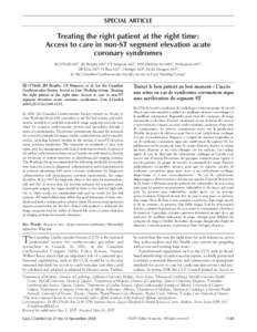 SPECIAL ARTICLE  Treating the right patient at the right time: Access to care in non-ST segment elevation acute coronary syndromes BJ O’Neill MD1, JM Brophy MD2, CS Simpson MD3, MM Sholdice BA MBA4, M Knutson MD5,