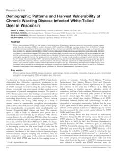 Research Article  Demographic Patterns and Harvest Vulnerability of Chronic Wasting Disease Infected White-Tailed Deer in Wisconsin DANIEL A. GREAR,1 Department of Wildlife Ecology, University of Wisconsin, Madison, WI 5
