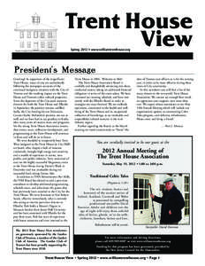 Trent House View Spring 2012 • www.williamtrenthouse.org President’s Message Greetings! As supporters of the magnificent