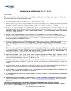 EXHIBITOR REFERENCE LIST 2015 Dear Exhibitor This reference list of services and informational material is provided to assist you with your upcoming event. Please take a moment to familiarise yourself with this informati