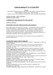 Comité de pilotage N° 6 - le 12 juin 2014 Présents : Annie Morin, Fernand Karagiannis, André Oddon, Agnès Hatton, Dominique Baldéranis, Michel Gautheron, Christine Seux, Annette Gueydan Absents excusés : Vincent B