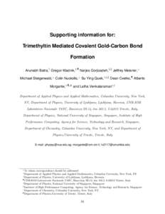 Supporting information for: Trimethyltin Mediated Covalent Gold-Carbon Bond Formation Arunabh Batra,† Gregor Kladnik,‡,¶ Narjes Gorjizadeh,§,k Jeffrey Meisner,⊥ Michael Steigerwald,⊥ Colin Nuckolls,⊥ Su Ying 