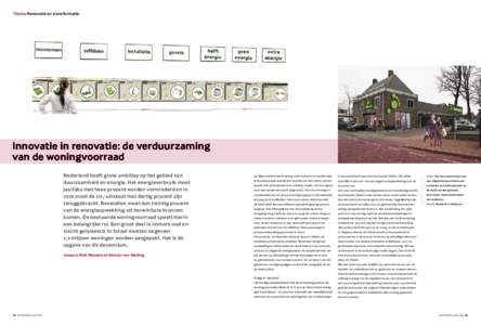 Thema Renovatie en transformatie  Innovatie in renovatie: de verduurzaming van de woningvoorraad Nederland heeft grote ambities op het gebied van duurzaamheid en energie. Het energieverbruik moet