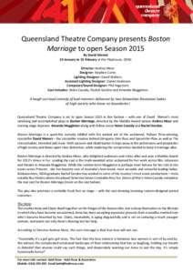 Queensland Theatre Company presents Boston Marriage to open Season 2015 By David Mamet 24 January to 15 Febuary at the Playhouse, QPAC Director: Andrea Moor Designer: Stephen Curtis