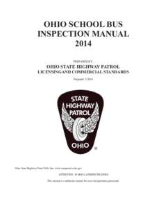 OHIO SCHOOL BUS INSPECTION MANUAL 2014 PREPARED BY:  OHIO STATE HIGHWAY PATROL