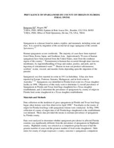 PREVALENCE OF SPARGANOSIS BY COUNTY OF ORIGIN IN FLORIDA FERAL SWINE Bengtson SD1, Rogers FR2 1 USDA, FSIS, OPHS, Epidem & Risk Assess Div., Boulder, CO, USA, 80303