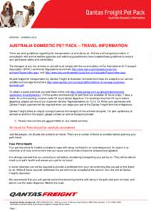 UPDATED – 30 MARCH[removed]AUSTRALIA DOMESTIC PET PACK – TRAVEL INFORMATION There are strict guidelines regarding the transportation of animals by air. Airlines and transport providers in consultation with animal welfa