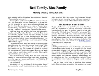 Red Family, Blue Family Making sense of the values issue Right after the election, I heard the same words over and over: “The country has gone crazy.” You may have heard something different. I run in liberal circles 
