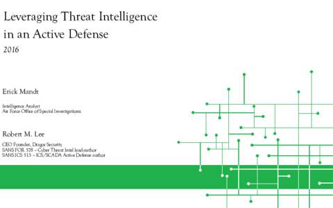 Leveraging Threat Intelligence in an Active Defense 2016 Erick Mandt Intelligence Analyst
