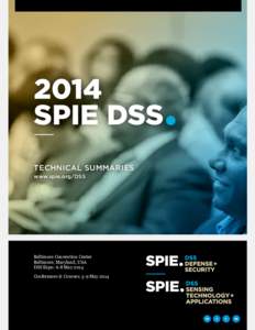 2014 SPIE DSS• TECHNICAL SUMMARIES www.spie.org/DSS  Baltimore Convention Center