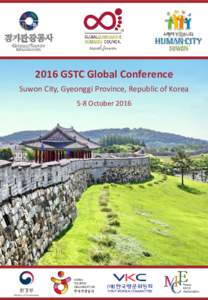 2016 GSTC Global Conference Suwon City, Gyeonggi Province, Republic of Korea 5-8 October 2016 Provisional Programme Marketing Sustainable Tourism - Two perspectives will be explored: (1) how to