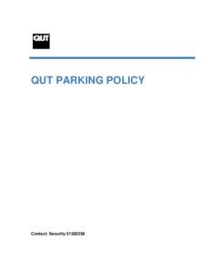 QUT PARKING POLICY  Contact: Security[removed] Version control