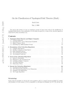 arXiv:0905.0465v1 [math.CT] 4 May[removed]On the Classification of Topological Field Theories (Draft) Jacob Lurie May 4, 2009 Our goal in this article is to give an expository account of some recent work on the classificat