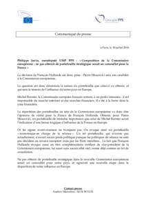 Communiqué de presse  à Paris, le 30 juillet 2014 Philippe Juvin, eurodéputé UMP PPE : « Composition de la Commission européenne : ne pas obtenir de portefeuille stratégique serait un camouflet pour la