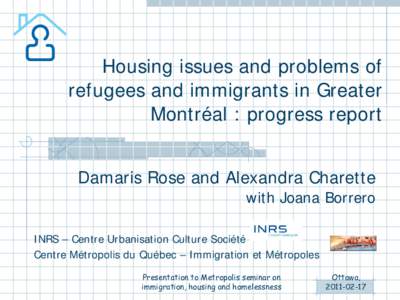 Housing issues and problems of refugees and immigrants in Greater Montréal : progress report Damaris Rose and Alexandra Charette  with Joana Borrero