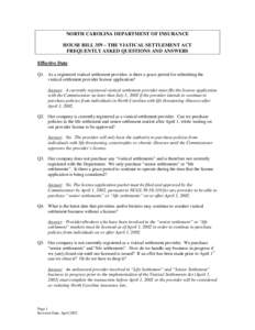 NORTH CAROLINA DEPARTMENT OF INSURANCE HOUSE BILL 359 – THE VIATICAL SETTLEMENT ACT FREQUENTLY ASKED QUESTIONS AND ANSWERS Effective Date Q1. As a registered viatical settlement provider, is there a grace period for su