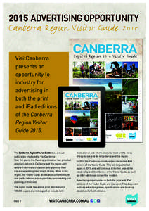 2015 ADVERTISING OPPORTUNITY  Canberra Region Visitor Guide 2015 VisitCanberra presents an opportunity to