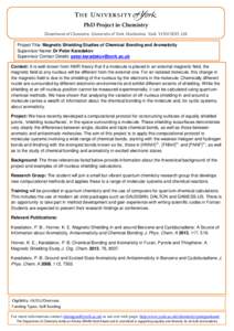 PhD Project in Chemistry Department of Chemistry, University of York, Heslington, York, YO10 5DD, UK Project Title: Magnetic Shielding Studies of Chemical Bonding and Aromaticity Supervisor Name: Dr Peter Karadakov Super