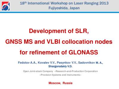18th International Workshop on Laser Ranging 2013 Fujiyoshida, Japan Development of SLR,  GNSS MS and VLBI collocation nodes
