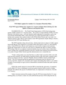 For Immediate Release: June 29, 2012 Contact: Arden Manning[removed]WTO Rules Against Yet Another U.S. Consumer Protection Policy