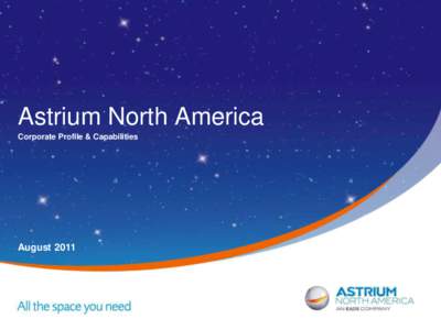 Astrium North America Corporate Profile & Capabilities August 2011  Astrium North America