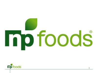 1  NP Foods Pārstāv vairākas ražošanas kompānijas kā:  AS LAIMA – 300 SKU