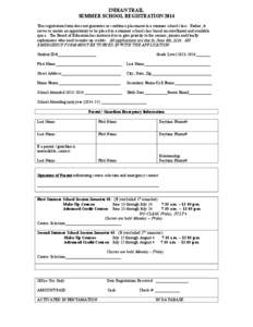 INDIAN TRAIL SUMMER SCHOOL REGISTRATION 2014 This registration form does not guarantee or confirm a placement in a summer school class. Rather, it serves to ensure an opportunity to be placed in a summer school class bas